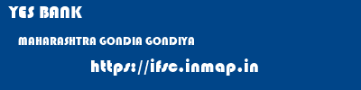 YES BANK  MAHARASHTRA GONDIA GONDIYA   ifsc code